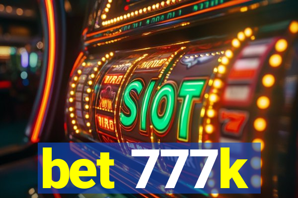 bet 777k